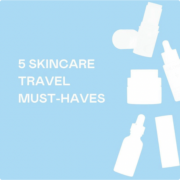 Ask The Experts: 5 Skincare Travel Must Haves